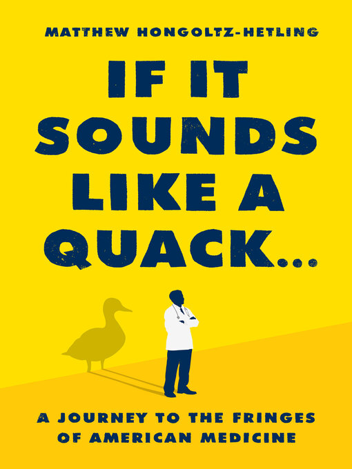 Title details for If It Sounds Like a Quack... by Matthew Hongoltz-Hetling - Available